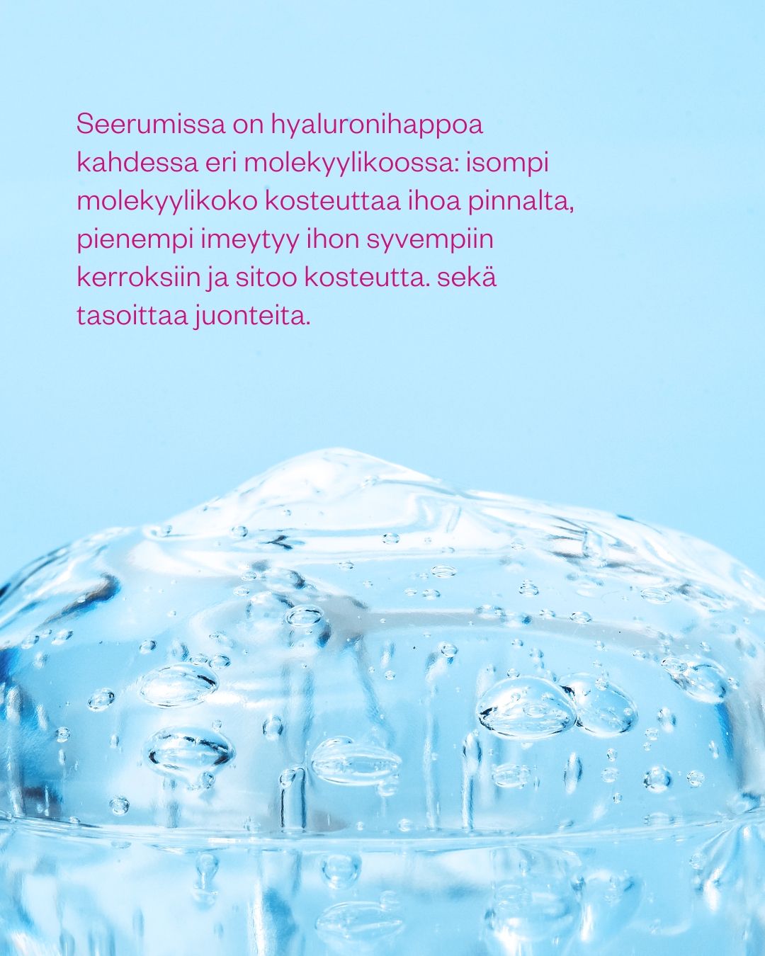 HYALURON & PROBIOTICS SERUM  syväkosteuttava hyaluronihapposeerumi 30 ml